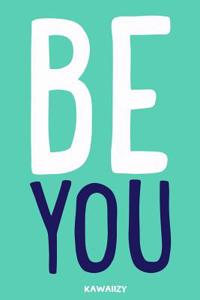 Be You