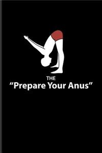 The Prepare Your Anus