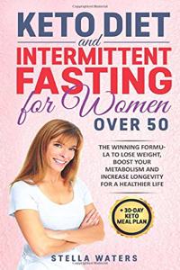 Keto Diet and Intermittent Fasting for Women Over 50 - 2 Books in 1