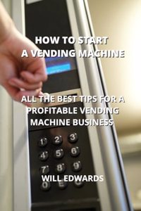 How to Start a Vending Machine