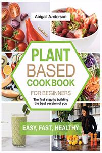 Plant Based Cookbook for Beginners