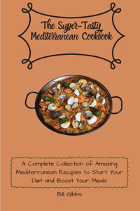 The Super-Tasty Mediterranean Cookbook