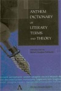 Anthem Dictionary of Literary Terms andTheory:Second Edition