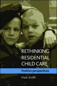 Rethinking Residential Child Care