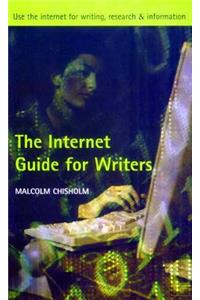 Internet Guide for Writers: Use the Internet for Writing, Research and Information