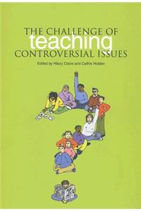 The Challenge of Teaching Controversial Issues