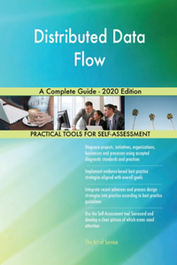 Distributed Data Flow A Complete Guide - 2020 Edition
