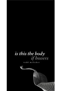 Is This the Body / If Hovers