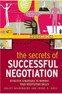 The Secrets of Successful Negotiation: Effective Strategies for Enhancing Your Negotiating Power
