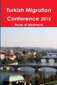 Turkish Migration Conference 2015 Book of Abstracts