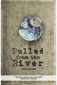 Pulled from the River