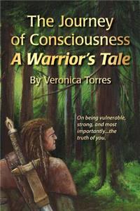 Journey of Consciousness: A Warrior's Tale