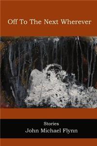 Off To The Next Wherever