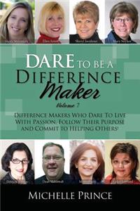 Dare To Be A Difference Maker 7
