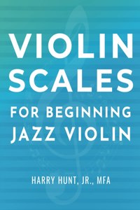 Violin Scales for Beginning Jazz Violin