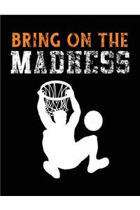 Bring On The Madness