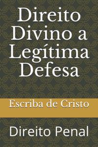 Direito Divino a Legítima Defesa