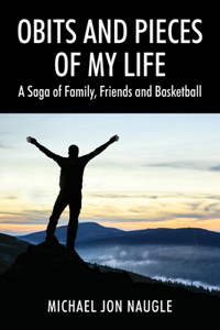 Obits and Pieces of My Life