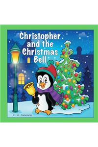 Christopher and the Christmas Bell (Personalized Books for Children)