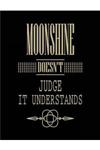 Moonshine Doesn't Judge It Understands