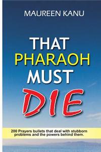 That Pharaoh Must Die