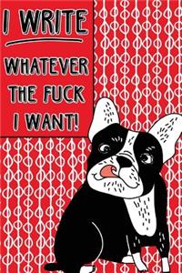 Bullet Journal Notebook Rude French Bulldog I Write Whatever the Fuck I Want! - Abstract Pattern Red