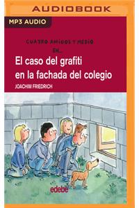Caso del Grafiti En La Fachada del Colegio