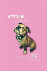 ATTITUDE Is a Little Thing