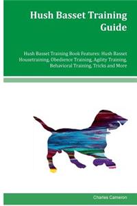 Hush Basset Training Guide Hush Basset Training Book Features