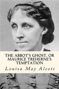 Abbot's Ghost, or Maurice Treherne's Temptation