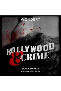 Hollywood & Crime: Black Dahlia Lib/E