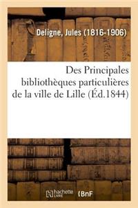Des Principales Bibliothèques Particulières de la Ville de Lille