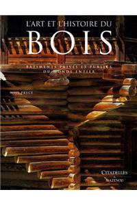 Art Et L'Histoire Du Bois
