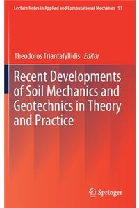 Recent Developments of Soil Mechanics and Geotechnics in Theory and Practice