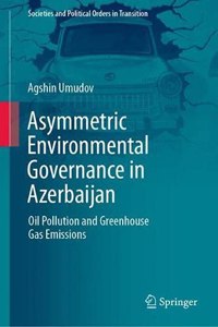 Asymmetric Environmental Governance in Azerbaijan