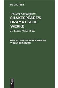 Julius Caesar. Was ihr wollt. Der Sturm