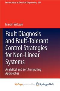 Fault Diagnosis and Fault-Tolerant Control Strategies for Non-Linear Systems