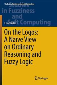 On the Logos: A Naïve View on Ordinary Reasoning and Fuzzy Logic