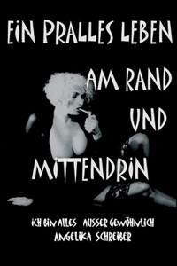 Pralles Leben Am Rand Und Mittendrin