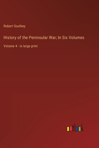 History of the Peninsular War; In Six Volumes
