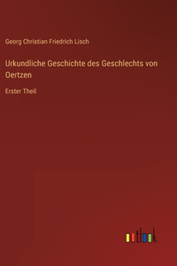 Urkundliche Geschichte des Geschlechts von Oertzen