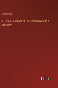 General Account of the Commonwealth of Kentucky