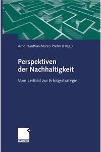 Perspektiven Der Nachhaltigkeit: Vom Leitbild Zur Erfolgsstrategie