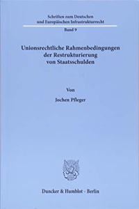 Unionsrechtliche Rahmenbedingungen Der Restrukturierung Von Staatsschulden