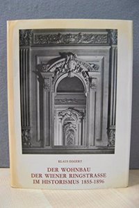 Der Wohnbau Der Wiener Ringstrasse Im Historismus 1855-1896