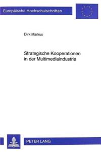 Strategische Kooperationen in Der Multimediaindustrie