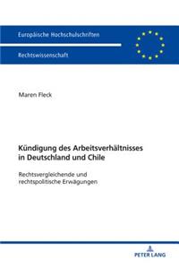 Die Kuendigung des Arbeitsverhaeltnisses in Deutschland und Chile