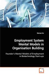 Employment System Mental Models in Organisation Building