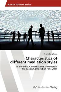 Characteristics of different mediation styles