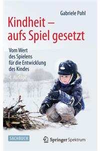 Kindheit - Aufs Spiel Gesetzt